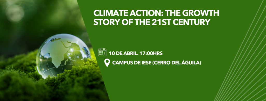 Climate Action: the Growth Story of the 21st Century. El próximo 10 de abril 1