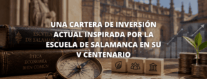 “Una cartera de inversión actual inspirada por la Escuela de Salamanca en su V Centenario”. “A contemporary portfolio inspired by the School of Salamanca in its 5th Centenary” - Esther B. del Brío 2