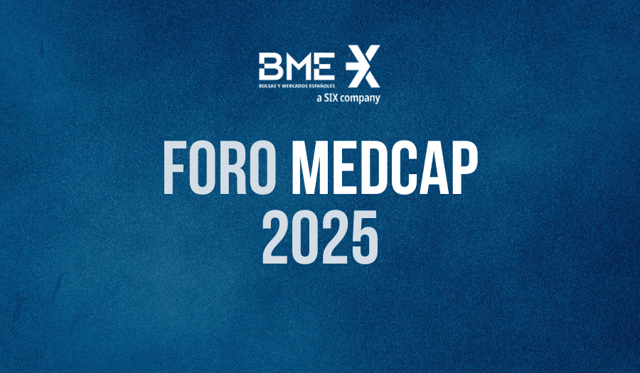 Foro Medcap 2025. Los próximos 27, 28 y 29 de mayo en la Bolsa de Madrid 1