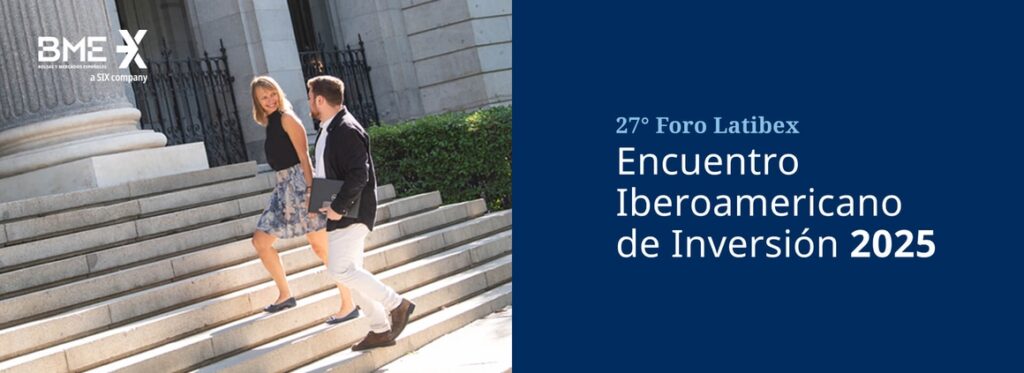 Foro Latibex 2025. El próximo 18 de noviembre en la Bolsa de Madrid 1