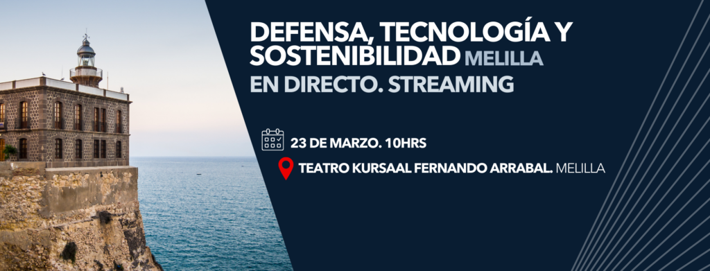 Streaming. Defensa, Tecnología y Sostenibilidad en Melilla. 23 de marzo. 1