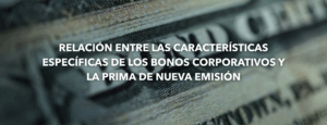 Relación entre las características específicas de los bonos corporativos y la prima de nueva emisión. Carlos Contreras 1