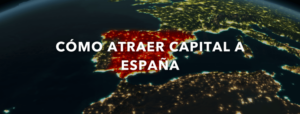 Cómo atraer capital a España 4