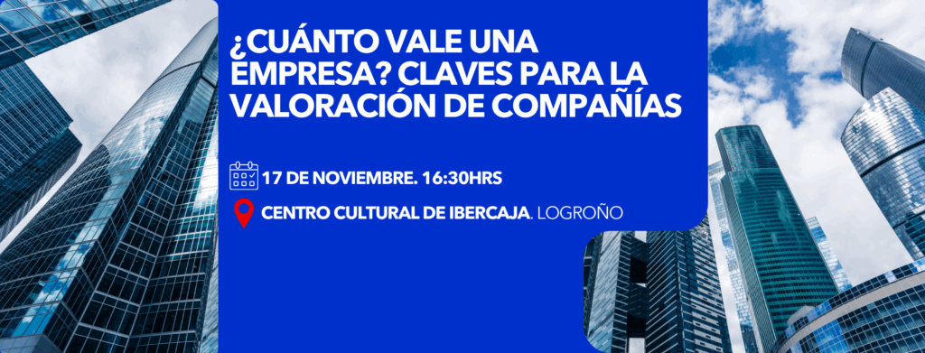 "¿Cuánto vale una empresa? Claves para la valoración de Compañías" 2