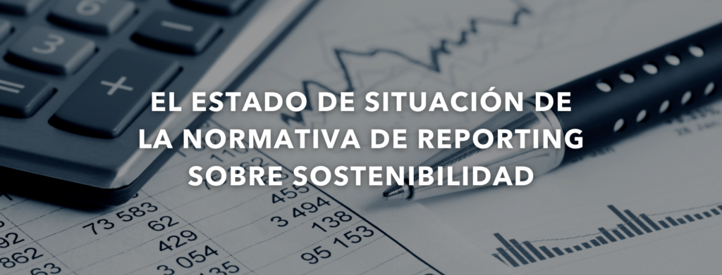 El estado de situación de la normativa de reporting sobre sostenibilidad 7