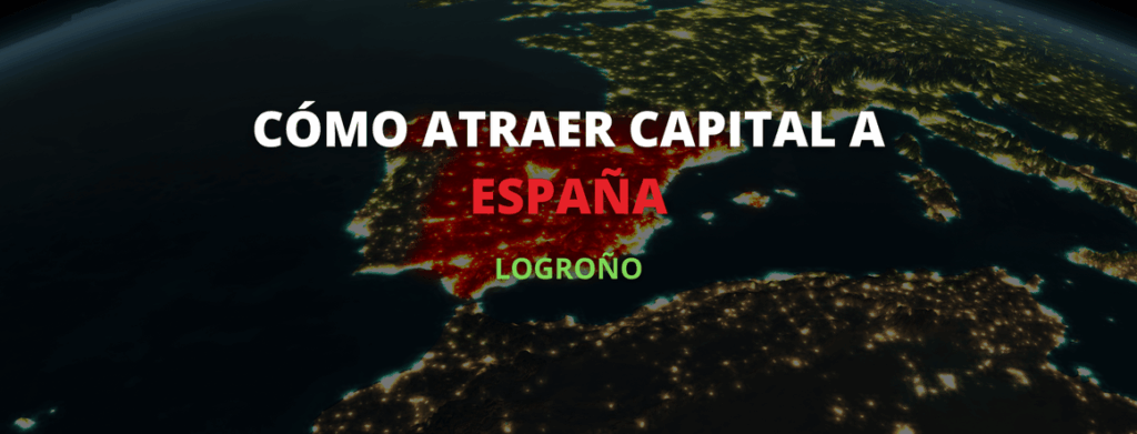 Cómo atraer capital a España. El próximo martes 13 de mayo en Logroño 1