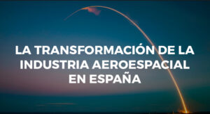 La transformación de la industria aeroespacial en España 50