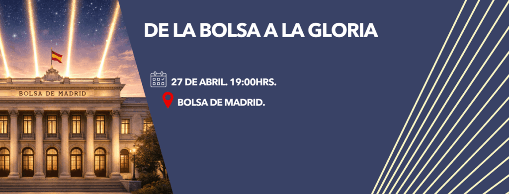 De la Bolsa a la Gloria. El próximo 27 de abril en la Bolsa de Madrid a las 19:00h 1