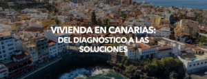 Vivienda en Canarias: del diagnóstico a las soluciones. El próximo 10 de febrero 2