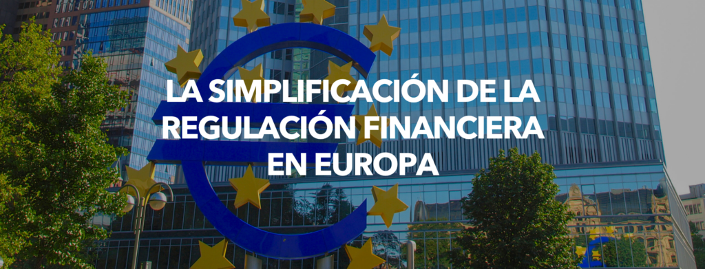 La simplificación de la regulación financiera en Europa. Francisco Uría 1